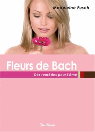 Fleurs de Bach: Des remèdes pour l'âme