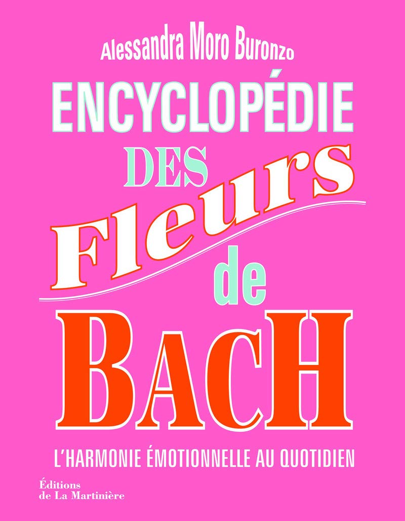 Encyclopédie des fleurs de Bach: L'Harmonie émotionnelle au quotidien